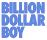 Billion Dollar Boy